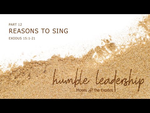 The Song of Moses: Reasons to Sing - Exodus 15:1-21 (Bryan Craddock)