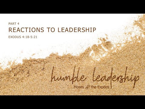Moses Returns: Reactions to Leadership - Exodus 4:18-5:21 (Bryan Craddock)