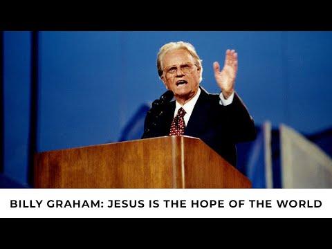 Jesus, The Hope of the World | Billy Graham Classic Sermon