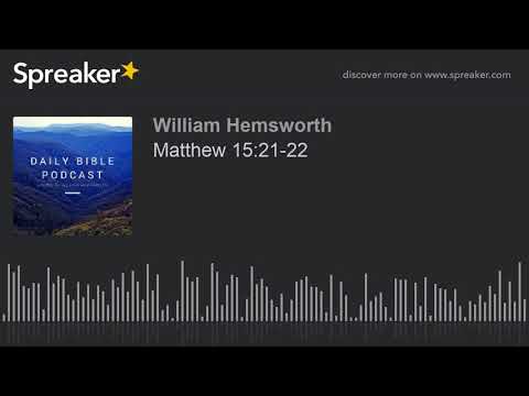 Matthew 15:21-22
