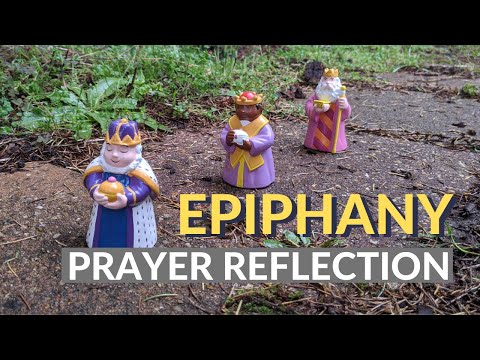 EPIPHANY PRAYER REFLECTION - Matthew 2:1-2, Micah 5:2,4 & Matthew 2:9-11 - prayer for Epiphany