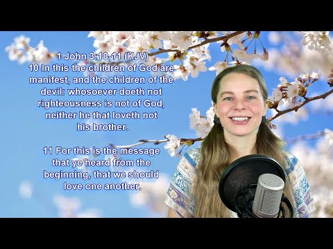 1 John 3:10-11 KJV - Love - Scripture Songs