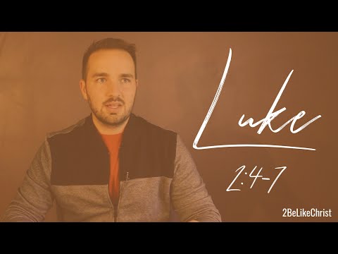 LUKE 2:4-7 - The Birth of Jesus