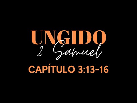 2 Samuel 3:13-16 / UNGIDO.