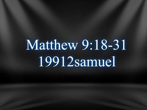 Matthew 9:18-31