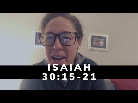 Tuesday, Feb. 16 - Isaiah 30:15 - 21