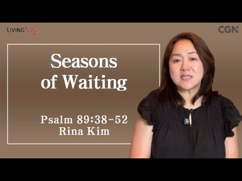 Seasons of Waiting (Psalm 89:38-52) Living Life 07/07/2025 Daily Devotional Bible Study