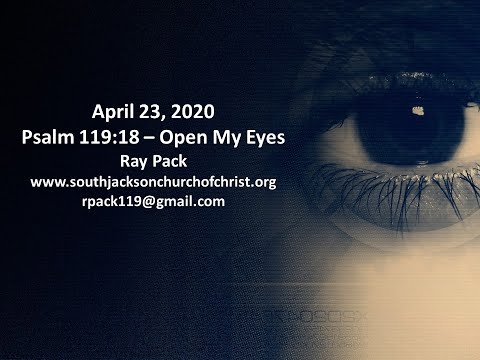 April 23 - Psalm 119:18 - Open My Eyes