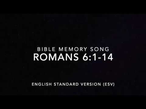 Romans 6:1-14 ESV (Bible Memory Song)