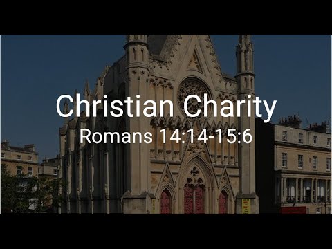 Romans 14:14-15:6, Christian Charity - (24.10.2021 AM)