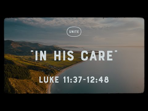 In His Care (Luke 11:37-12:48)