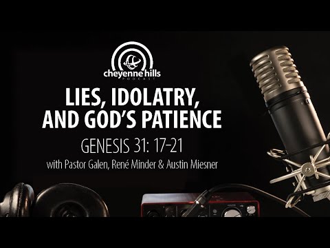 Verse by Verse | Lies, Idolatry and God's Patience - Genesis 31: 17-21