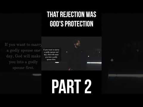That Rejection Was God's Protection If . . . (Part 2)