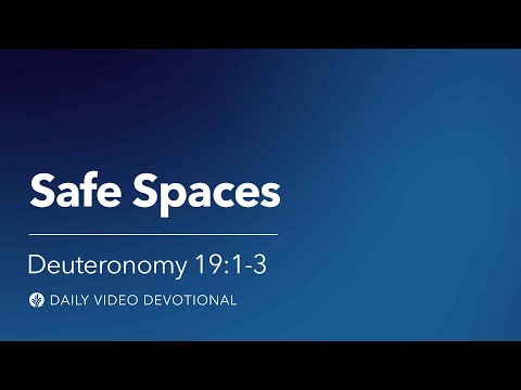 Safe Spaces | Deuteronomy 19:1-3 | Our Daily Bread Video Devotional