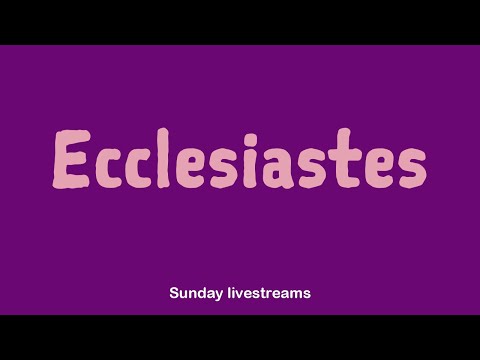 Are you ready for what's to come? (Ecclesiastes 11:7-12:14, Sunday service livestream, 2/8/2020)