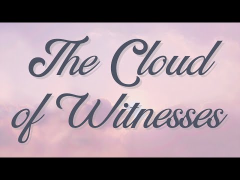 Hebrews 11:1-12 & 12:1-2 (NIV) - "The Cloud of Witnesses" - Victory Memorial Methodist Church