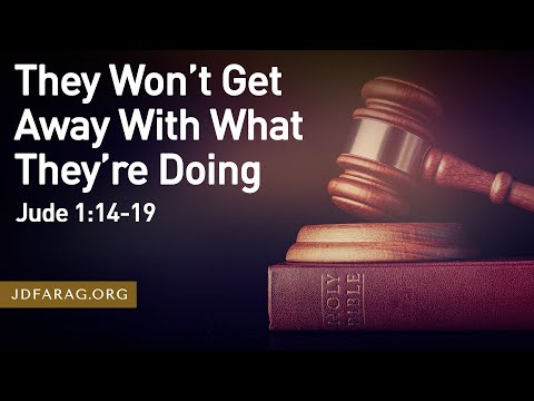 They Won’t Get Away With What They’re Doing, Jude 1:14-19 – March 3rd, 2024