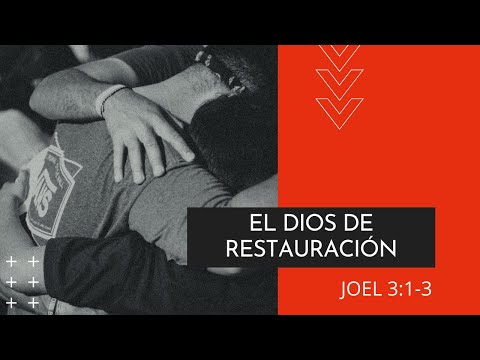 El Dios de restauración | Joel 3:1-3