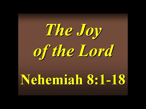 FBCAJ - Sermon: 9/19/21 - Nehemiah 8:1-18 - The Joy of the Lord