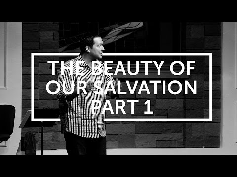 "The Beauty of our Salvation" John: Week 1 - John 6:37-48