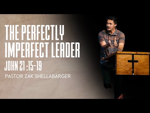John 21:15-19 || The Perfectly Imperfect Leader
