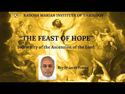 “The Feast of Hope” (Luke 24: 46-53) Reflection by Rev Dr Jacob Prasad