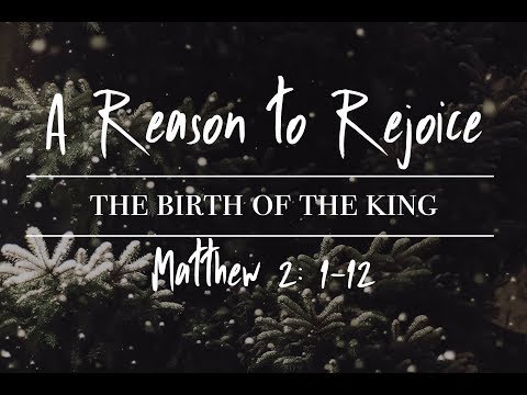 The Birth of the King - Sermon on Matthew 2:1-12