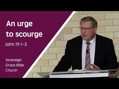 John 19:1-2 - An urge to scourge | Rev. Robert Aiken | 18 Dec 2016
