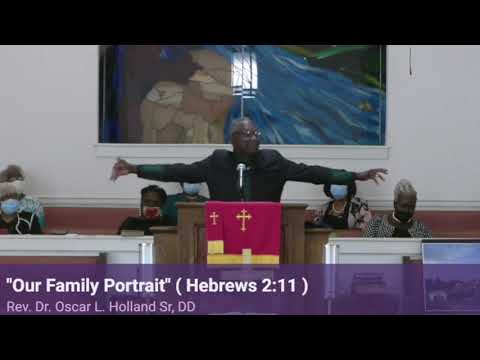 "Our Family Portrait" ( Hebrews 2:11 ) - Rev. Dr. Oscar L. Holland Sr., DD