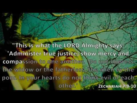 Zechariah 7:9-10, Holy Bible, NIV