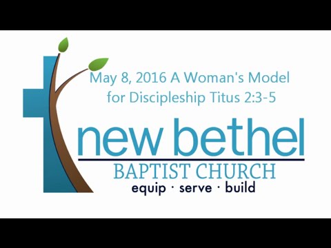 Sermon: A Woman's Model for Discipleship - Titus 2:3-5