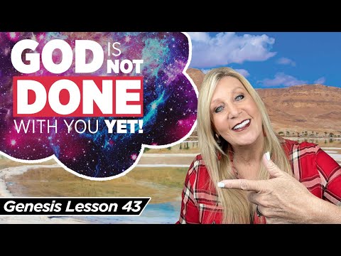 Genesis 22:20 - 23:20 - God is NOT Done With You Yet! - Genesis 43
