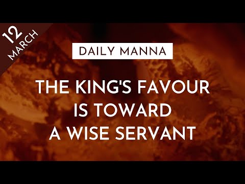 The King's Favour Is Toward A Wise Servant | Proverbs 14:35 | Daily Manna