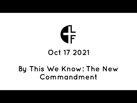 October 17th - By This We Know: The New Commandment (1 John 2:7-8)