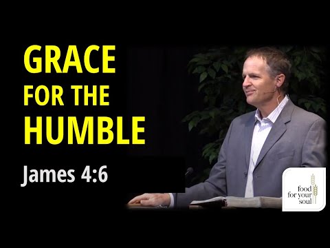 Sermon on James 4:6 "Grace for the Humble"