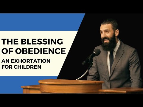 The Blessing of Obedience | Joshua Dockter (An Exhortation for Children)