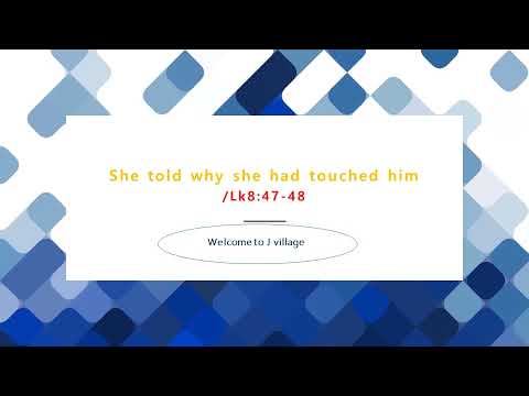 116- She told why she touched Him. / Luke 8:47-48