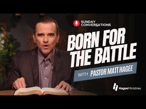 Pastor Matt Hagee - "Born for the Battle"