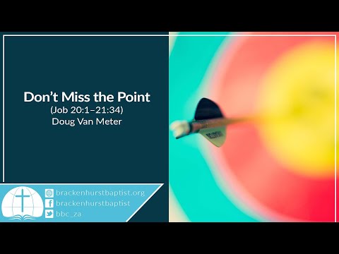 Don’t Miss the Point (Job 20:1–21:34)