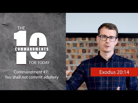 Commandment #7: You shall not commit adultery (Exodus 20:14)