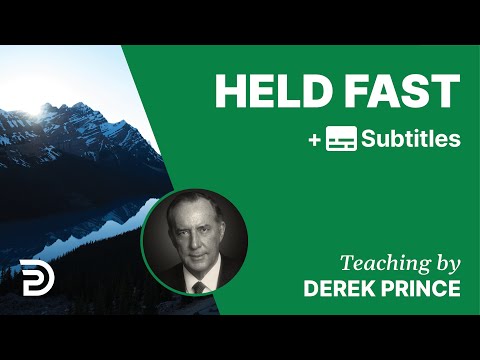 Held Fast | Part 137 | Derek Prince Devotions