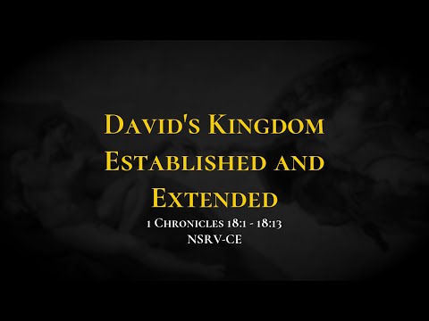 David's Kingdom Established and Extended - Holy Bible, 1 Chronicles 18:1-18:13