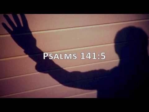 Psalms 141:5, Holy Bible, NIV