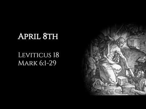 April 8th: Leviticus 18 & Mark 6:1-29