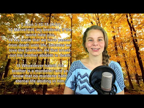 1 John 3:13-15 KJV - Love - Scripture Songs