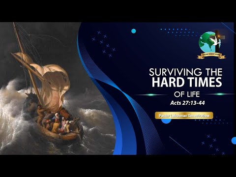 Surviving The Hard Times of Life | Acts 27:13-44 | Pastor Lucky Seneviratne
