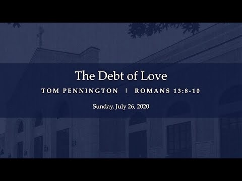 The Debt of Love | Tom Pennington | Romans 13:8-10
