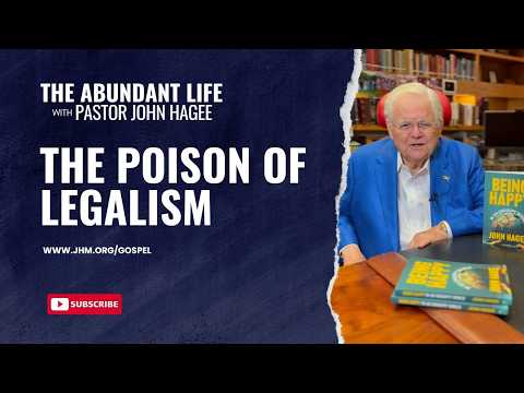 The Abundant Life with Pastor John Hagee - "The Poison of Legalism"