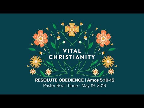 Resolute Obedience | Amos 5:10-15