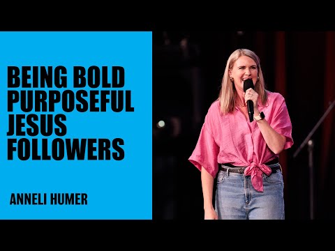 Being Bold Purposeful Jesus Followers | Anneli Humer | Hillsong Australia
